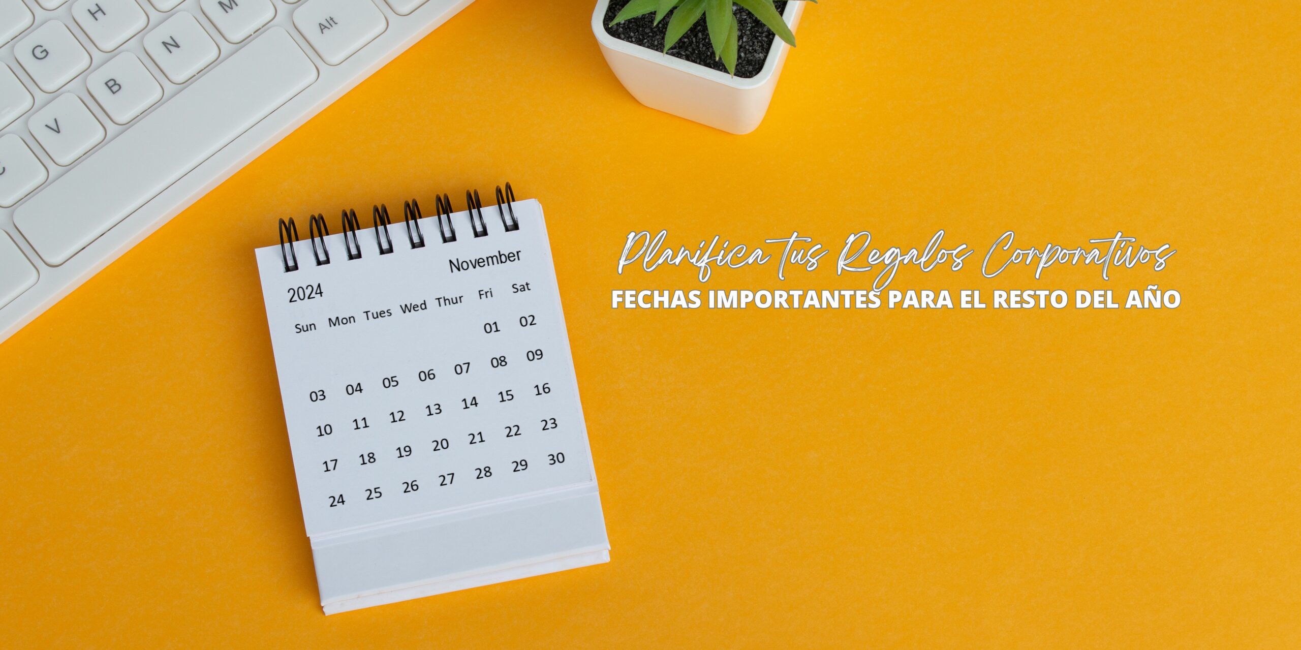 Planifica tus Regalos Corporativos: Fechas Importantes para el Resto del Año