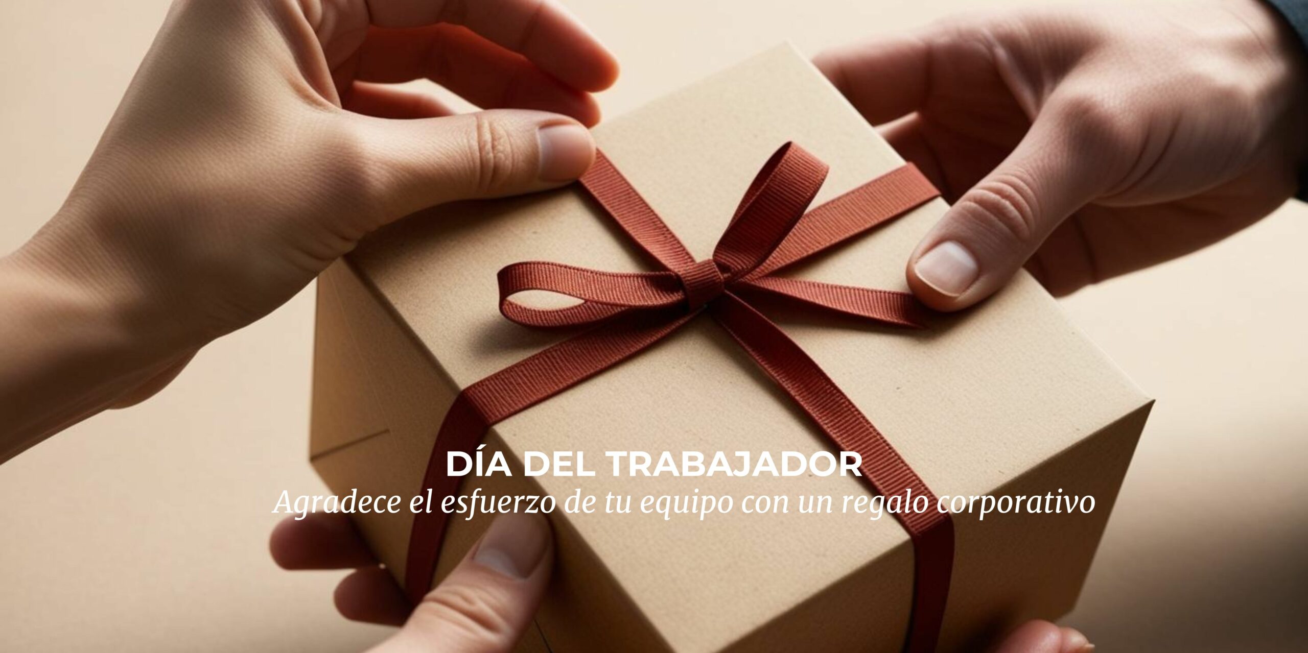 🎉 Día del Trabajador: Agradece el esfuerzo de tu equipo con un regalo corporativo significativo