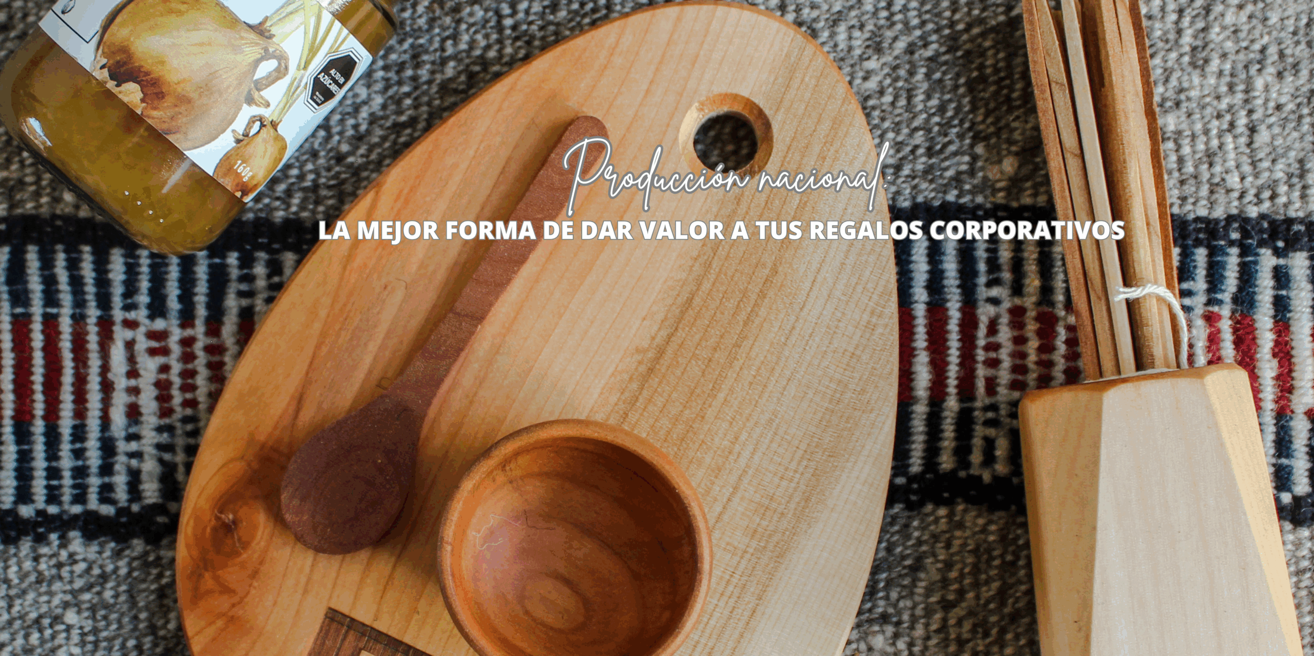 Por qué potenciar los regalos corporativos de producción nacional
